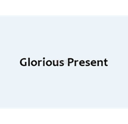 Glorious Present